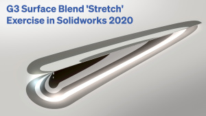 Read more about the article G3 Surface Blend ‘Stretch’ Exercise in Solidworks 2020