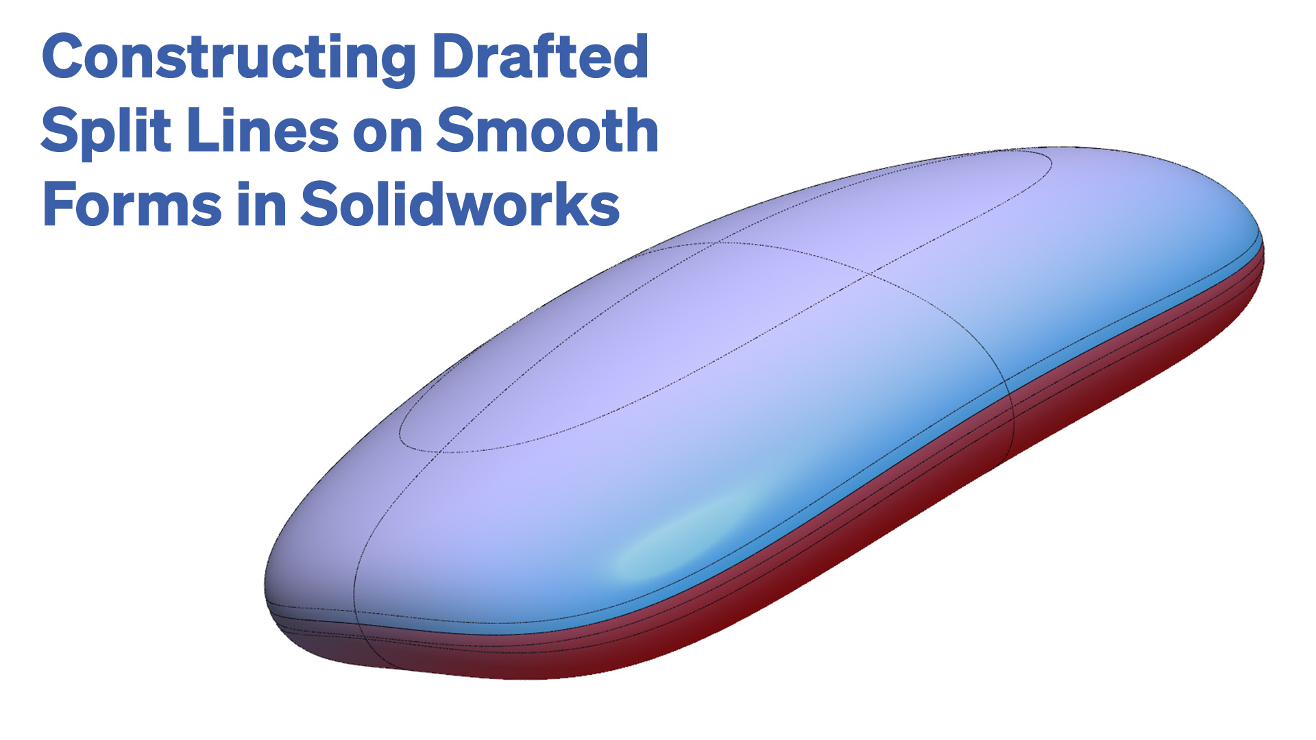 Read more about the article Constructing Drafted Split Lines on Smooth Forms in Solidworks